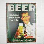 Sign (Beer Making You See)